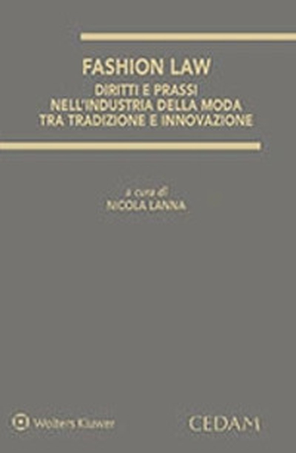 Fashion law. Diritti e prassi dell'industria della moda tra tradizione e innovazione - Librerie.coop Fashion law. Diritti e prassi dell'industria della moda tra tradizione e innovazione - Librerie.coop