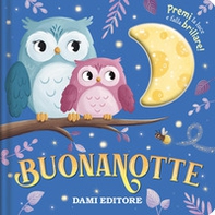 Buonanotte. Premi la luce e falla brillare! - Librerie.coop