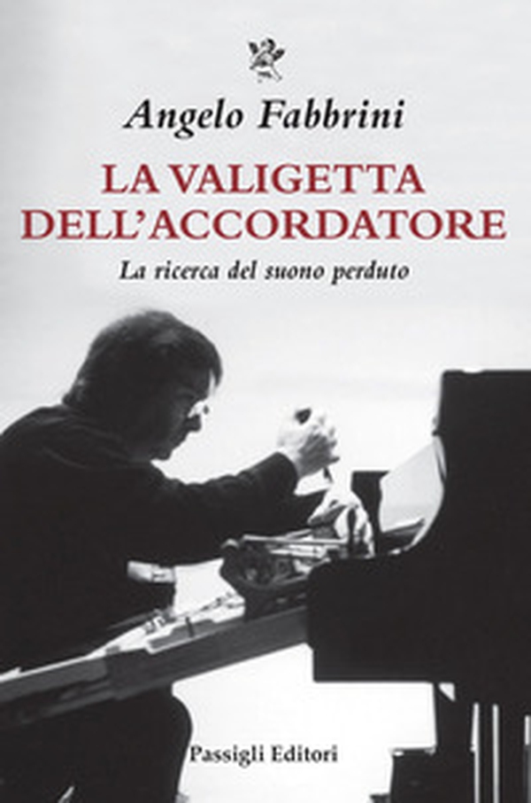 La valigetta dell'accordatore. La ricerca del suono perduto - Librerie.coop La valigetta dell'accordatore. La ricerca del suono perduto - Librerie.coop