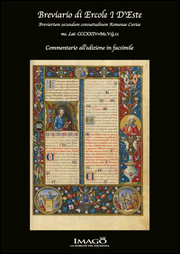 Breviario di Ercole I d'Este. Breviarium secundum consuetudinem Romanae Curiae - Librerie.coop