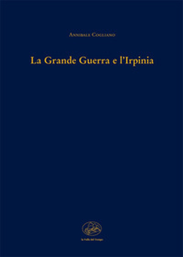 La grande guerra e l'Irpinia - Librerie.coop La grande guerra e l'Irpinia - Librerie.coop