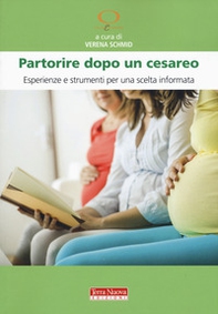 Partorire dopo un cesareo. Esperienze e strumenti per una scelta informata - Librerie.coop