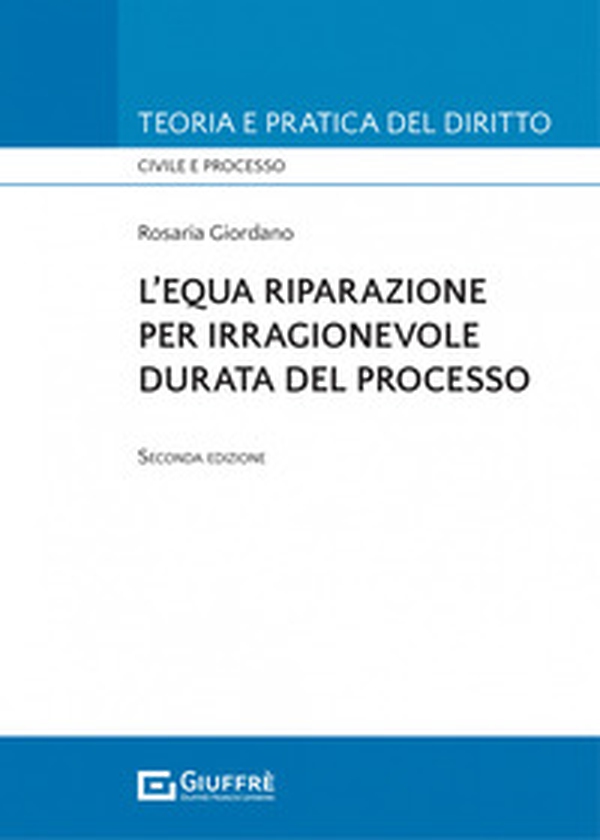 L'equa riparazione per irragionevole durata del processo - Librerie.coop L'equa riparazione per irragionevole durata del processo - Librerie.coop