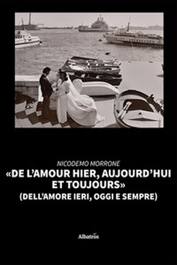 «De l'amour hier, aujourd'hui et toujours» (dell'amore ieri, oggi e sempre) - Librerie.coop «De l'amour hier, aujourd'hui et toujours» (dell'amore ieri, oggi e sempre) - Librerie.coop