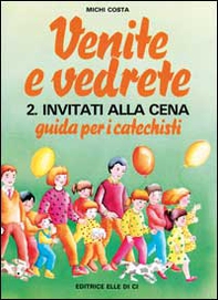 Venite e vedrete. Guida per i catechisti - Vol. 2 - Librerie.coop