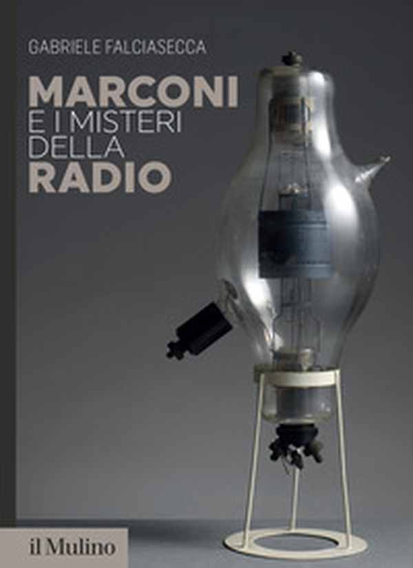 Marconi e i misteri della radio - Librerie.coop Marconi e i misteri della radio - Librerie.coop