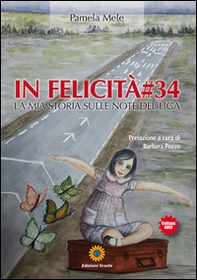 In felicità#34. La mia storia sulle note del Liga - Librerie.coop