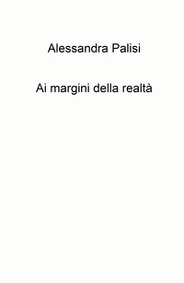 Ai margini della realta - Librerie.coop Ai margini della realta - Librerie.coop