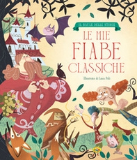 Le mie fiabe classiche - Librerie.coop