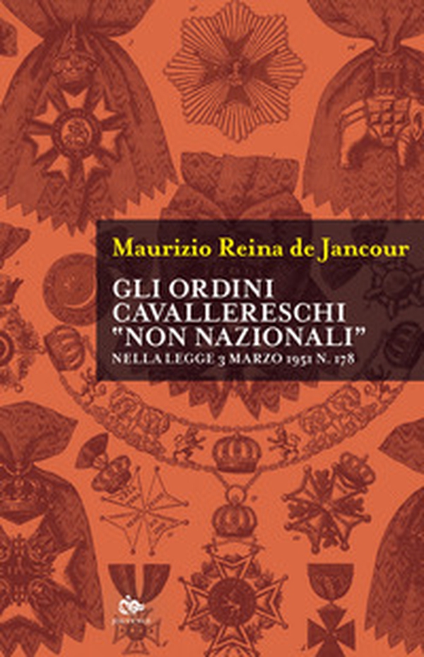 Gli ordini cavallereschi «non nazionali» nella legge 3 marzo 1951 n. 178 - Librerie.coop Gli ordini cavallereschi «non nazionali» nella legge 3 marzo 1951 n. 178 - Librerie.coop