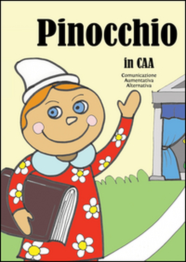 Pinocchio in CAA (Comunicazione Aumentativa Alternativa) - Librerie.coop Pinocchio in CAA (Comunicazione Aumentativa Alternativa) - Librerie.coop