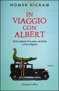 In viaggio con Albert. Storia semiseria di un uomo, una donna e il loro alligatore - Librerie.coop