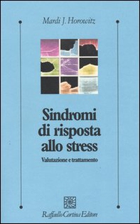 Sindromi di risposta allo stress. Valutazione e trattamento - Librerie.coop Sindromi di risposta allo stress. Valutazione e trattamento - Librerie.coop