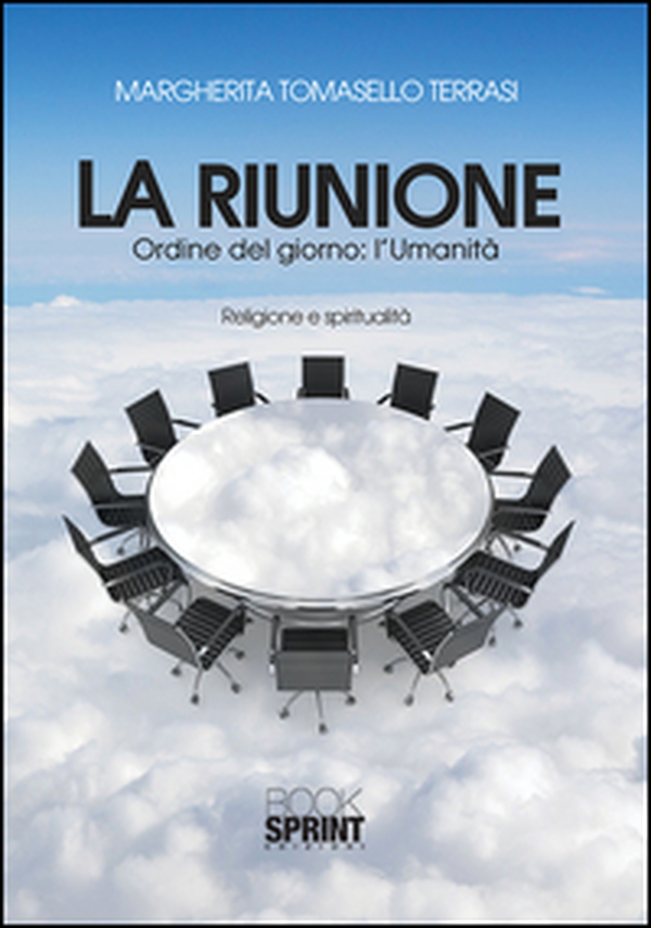 La riunione. Ordine del giorno. L'umanità - Librerie.coop La riunione. Ordine del giorno. L'umanità - Librerie.coop