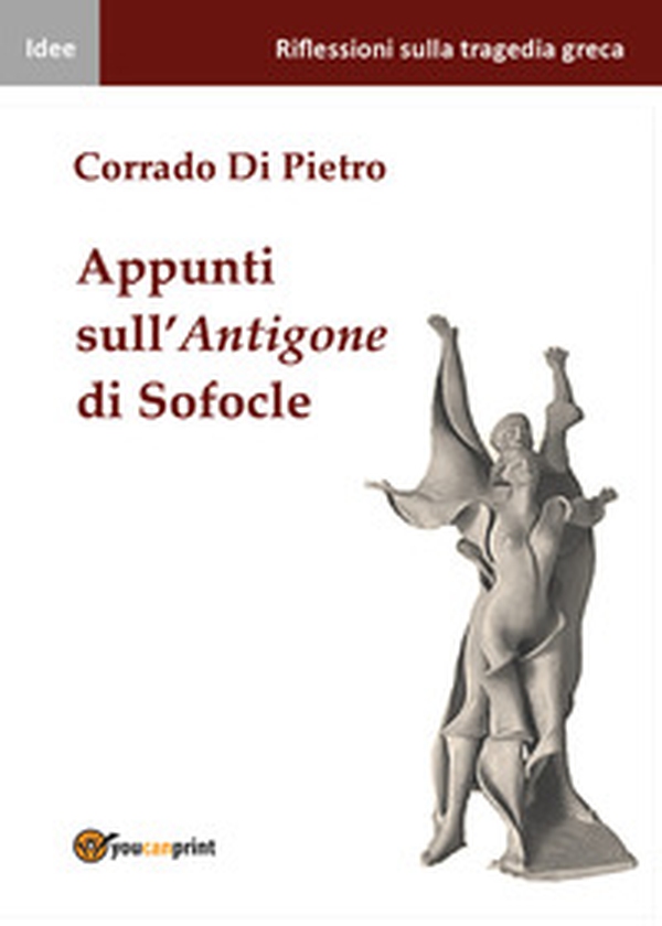 Appunti sull'Antigone di Sofocle - Librerie.coop Appunti sull'Antigone di Sofocle - Librerie.coop
