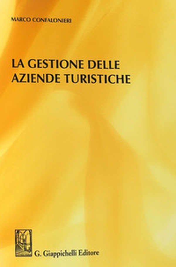 La gestione delle aziende turistiche - Librerie.coop La gestione delle aziende turistiche - Librerie.coop