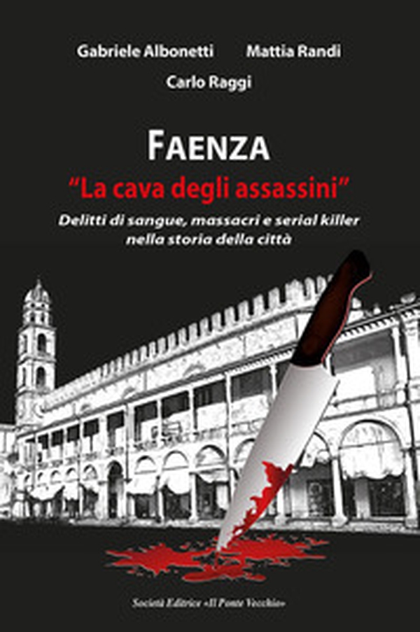 Faenza. «La cava degli assassini» - Librerie.coop Faenza. «La cava degli assassini» - Librerie.coop