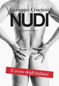 Nudi. Il sesso degli italiani - Librerie.coop