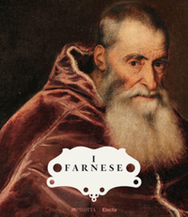 I Farnese. Architettura, arte e potere - Librerie.coop I Farnese. Architettura, arte e potere - Librerie.coop