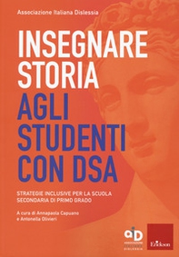 Insegnare storia agli studenti con DSA. Strategie inclusive per la scuola secondaria di primo grado - Librerie.coop