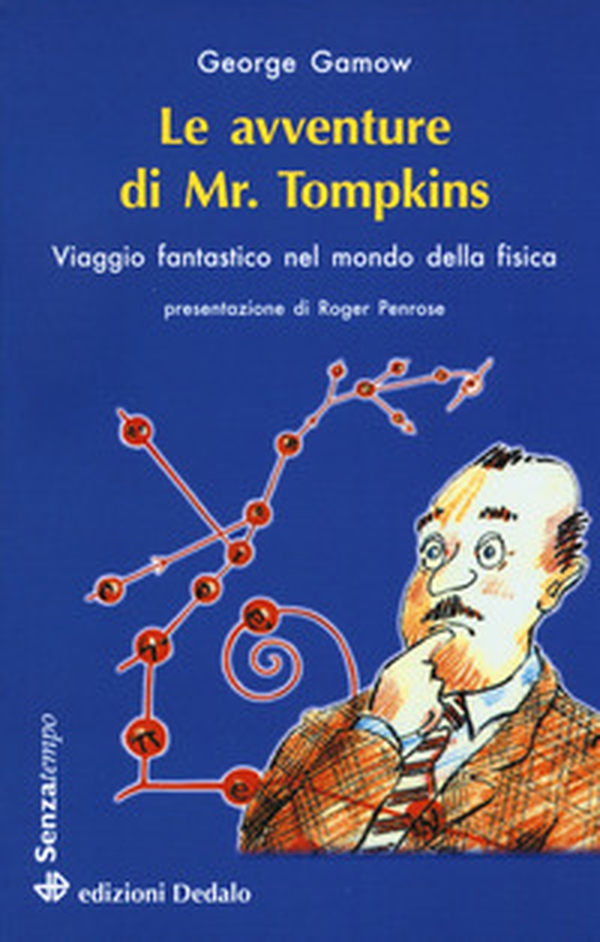 Le avventure di mr. Tompkins. Viaggio «Scientificamente fantastico» nel mondo della fisica - Librerie.coop Le avventure di mr. Tompkins. Viaggio «Scientificamente fantastico» nel mondo della fisica - Librerie.coop