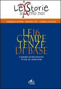 Le 16 competenze di base. Vademecum per docenti, tutor ed operatori - Librerie.coop Le 16 competenze di base. Vademecum per docenti, tutor ed operatori - Librerie.coop