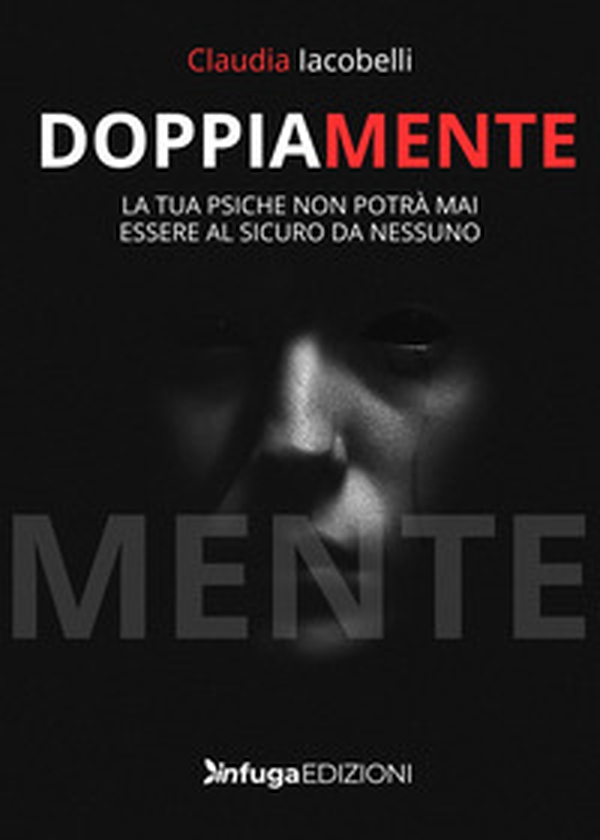 DoppiaMente. La tua psiche non potrà mai essere al sicuro da nessuno - Librerie.coop DoppiaMente. La tua psiche non potrà mai essere al sicuro da nessuno - Librerie.coop
