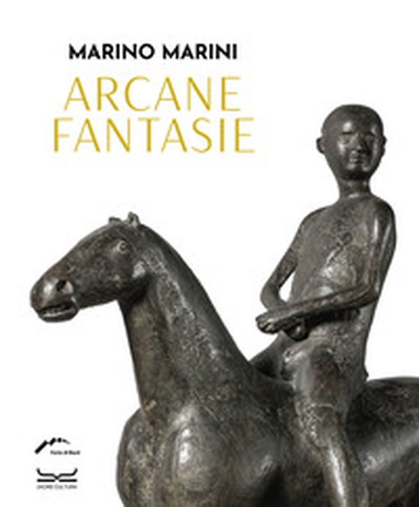 Marino Marini. Arcane fantasie - Librerie.coop Marino Marini. Arcane fantasie - Librerie.coop