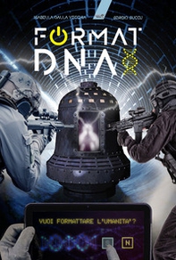 Format DNA. Vuoi formattare l'umanità? - Librerie.coop Format DNA. Vuoi formattare l'umanità? - Librerie.coop