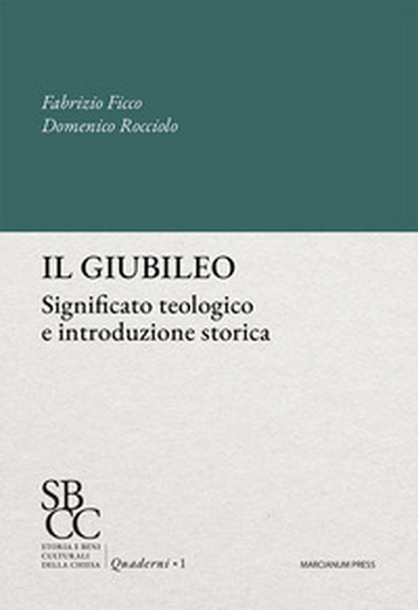 Il giubileo. Significato teologico e introduzione storica - Librerie.coop