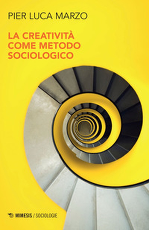 La creatività come metodo sociologico - Librerie.coop La creatività come metodo sociologico - Librerie.coop