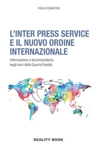 L'Inter Press Service e il nuovo ordine internazionale - Librerie.coop