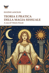 Teoria e pratica della magia sessuale - Librerie.coop