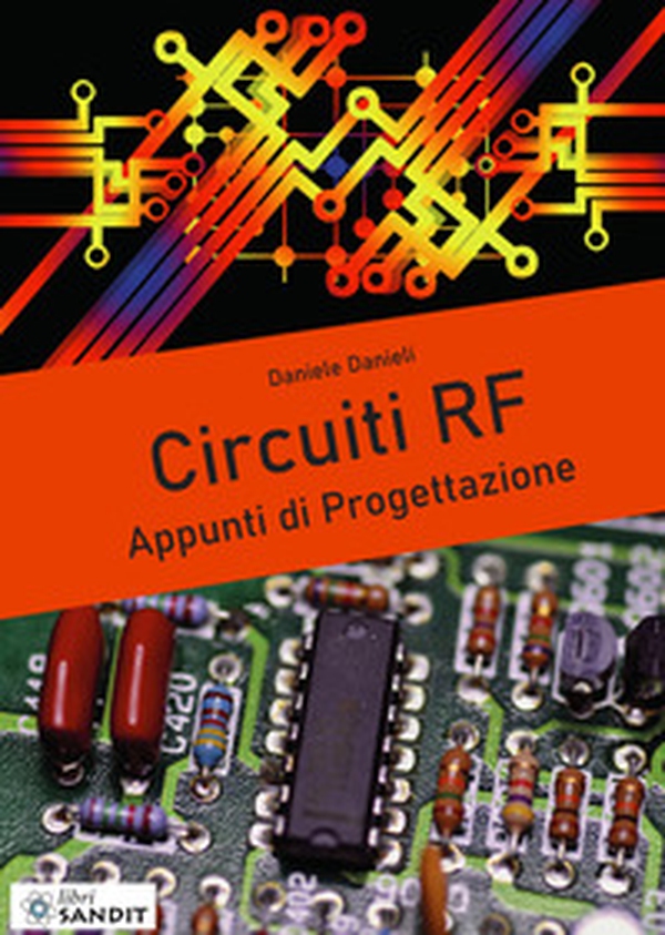Circuiti RF. Appunti di progettazione - Librerie.coop Circuiti RF. Appunti di progettazione - Librerie.coop