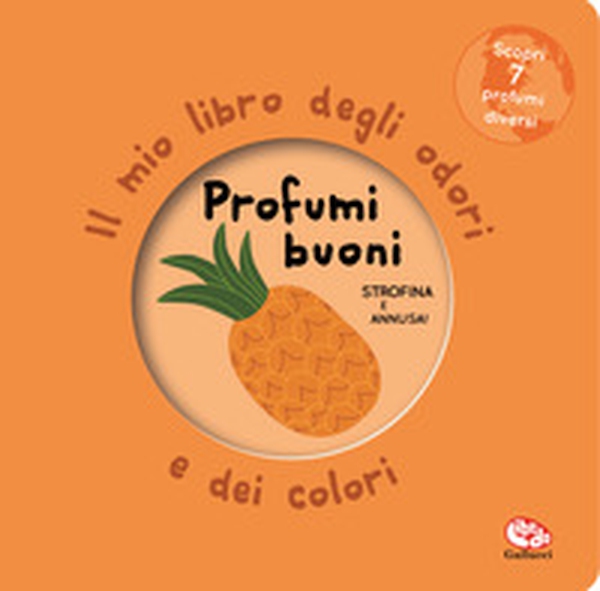 Profumi buoni. Il mio libro degli odori e dei colori - Librerie.coop Profumi buoni. Il mio libro degli odori e dei colori - Librerie.coop