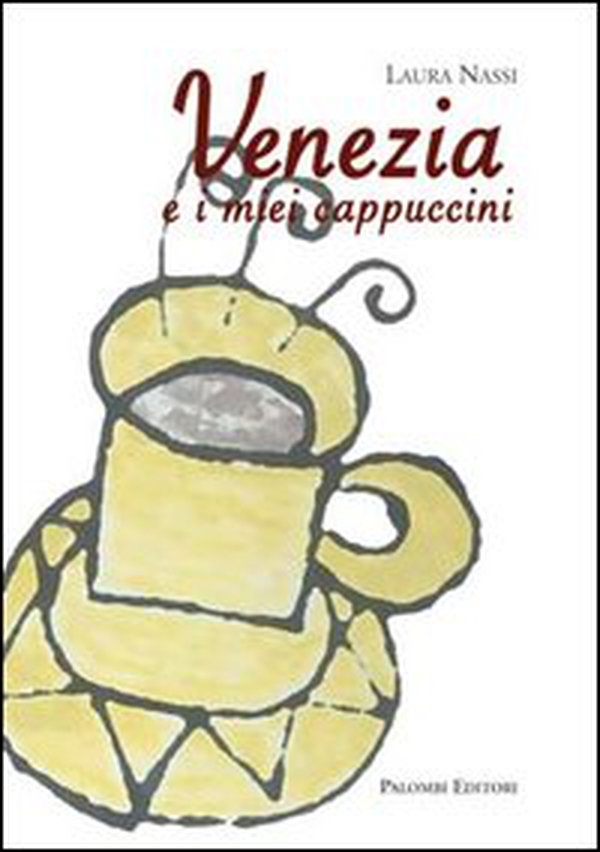 Venezia e i miei cappuccini - Librerie.coop Venezia e i miei cappuccini - Librerie.coop