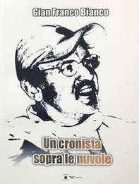 Un cronista sopra le nuvole - Librerie.coop