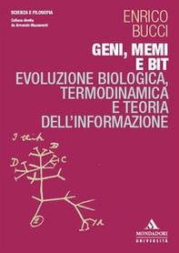 Geni, memi e bit. Evoluzione biologica, termodinamica e teoria dell'informazione - Librerie.coop Geni, memi e bit. Evoluzione biologica, termodinamica e teoria dell'informazione - Librerie.coop