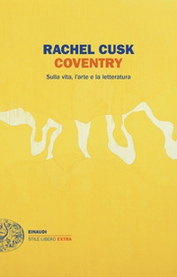 Coventry. Sulla vita, l'arte e la letteratura - Librerie.coop