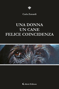 Una donna un cane felice. Coincidenza - Librerie.coop