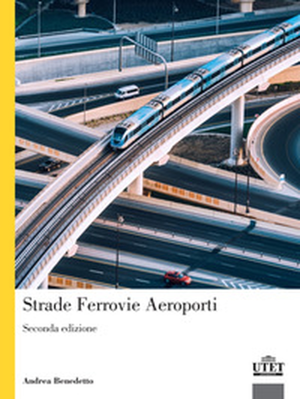 Strade, ferrovie, aeroporti - Librerie.coop Strade, ferrovie, aeroporti - Librerie.coop