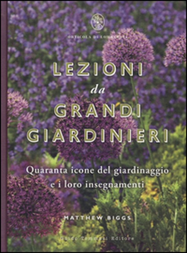 Lezioni da grandi giardinieri. Quaranta icone del giardinaggio e i loro insegnamenti - Librerie.coop Lezioni da grandi giardinieri. Quaranta icone del giardinaggio e i loro insegnamenti - Librerie.coop