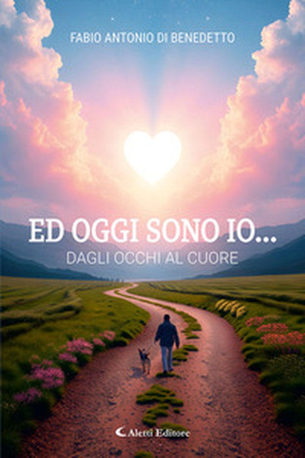 Ed oggi sono io... dagli occhi al cuore - Librerie.coop Ed oggi sono io... dagli occhi al cuore - Librerie.coop