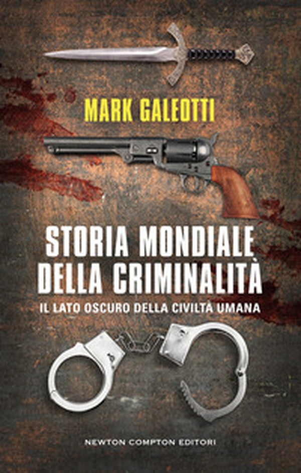 Storia mondiale della criminalità - Librerie.coop