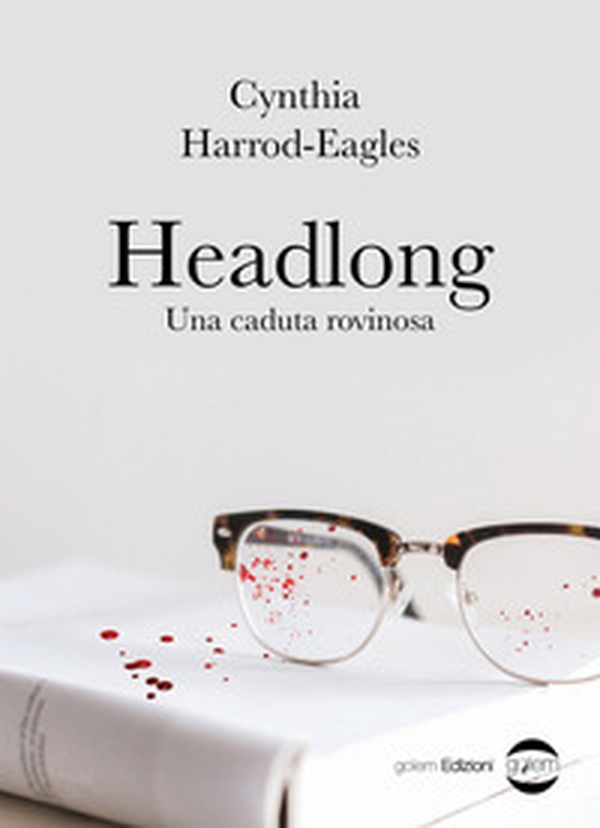Headlong. Una caduta rovinosa - Librerie.coop Headlong. Una caduta rovinosa - Librerie.coop