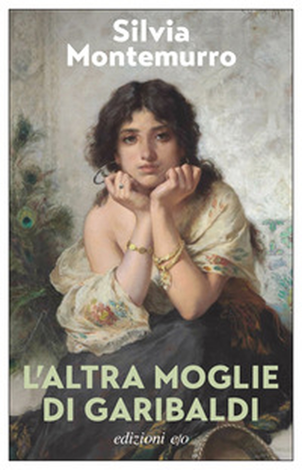 L'altra moglie di Garibaldi - Librerie.coop