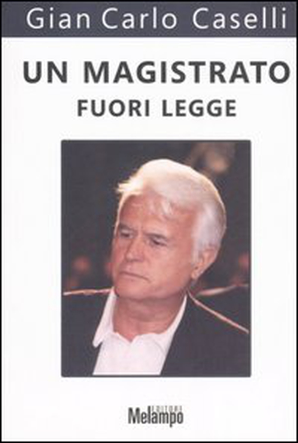 Un magistrato fuori legge - Librerie.coop Un magistrato fuori legge - Librerie.coop