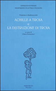 «Achille a Troia» e «La distruzione di Troia» - Librerie.coop