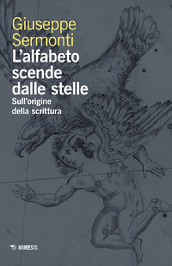 L'alfabeto scende dalle stelle. Sull'origine della scrittura - Librerie.coop L'alfabeto scende dalle stelle. Sull'origine della scrittura - Librerie.coop