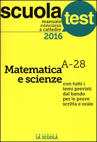 Manuale concorso a cattedre 2016. Matematica e scienze A-28 - Librerie.coop